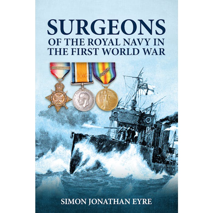Surgeons of the Royal Navy in the First World War - Token Publishing Shop