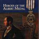 Heroes of the Albert Medal - Both Volumes - Token Publishing Shop